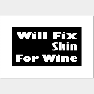 Will Fix Skin For Wine, Dermatology, Dermatology Student, Dermatologist, Dermatologist Gift Posters and Art